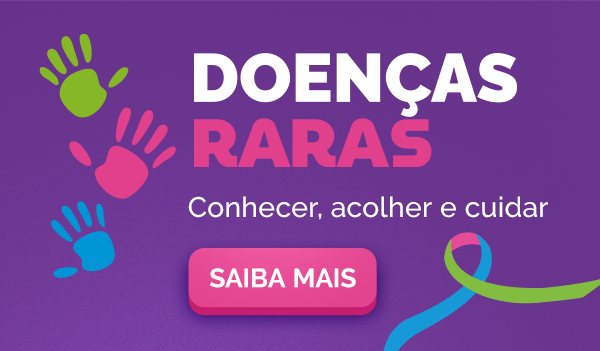 Doencas Raras - Conhecer, acolher e cuidar. Saiba mais