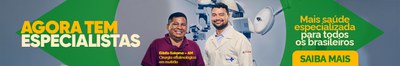 Agora tem Especialistas. Mais saúde especializada para todos - Saiba mais.