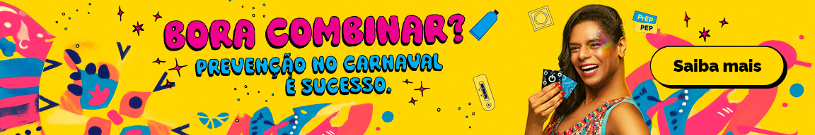 Bora combinar? Prevenção no carnaval é sucesso. Saiba mais