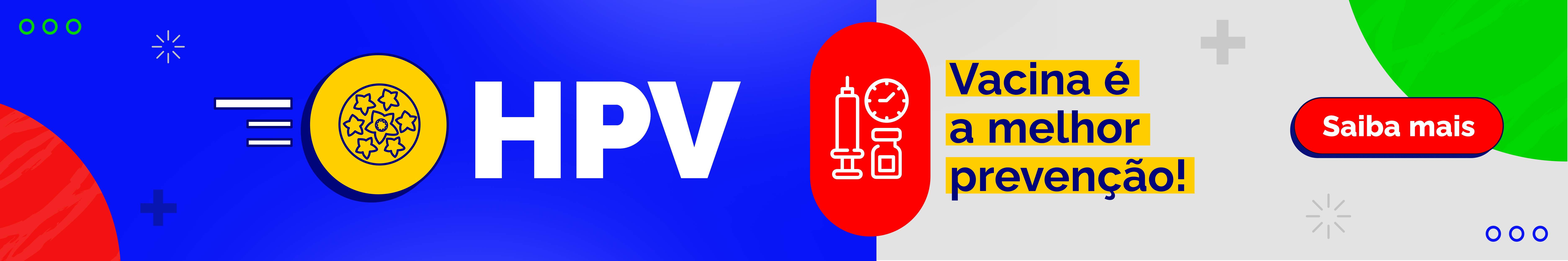 HPV - Vacina é a melhor prevenção! Saiba mais