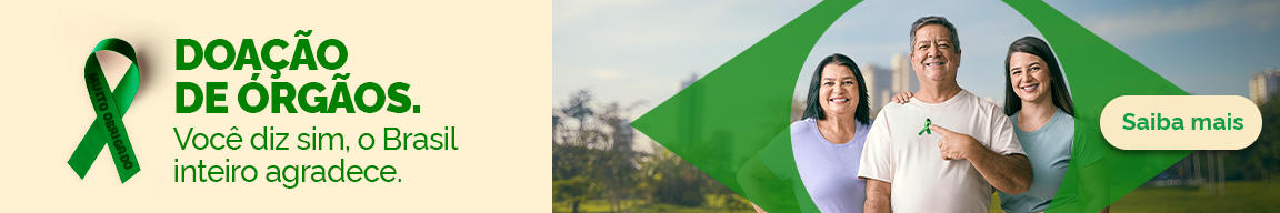 Doação de Órgãos. Você diz sim, o Brasil inteiro agradece. Saiba mais