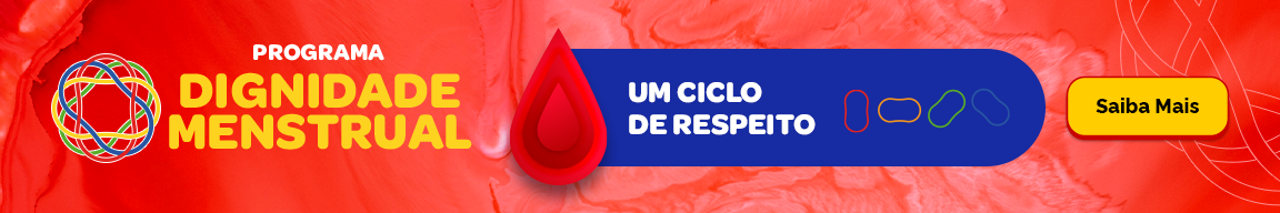 Programa Dignidade Menstrual. Um ciclo de respeito. Saiba mais