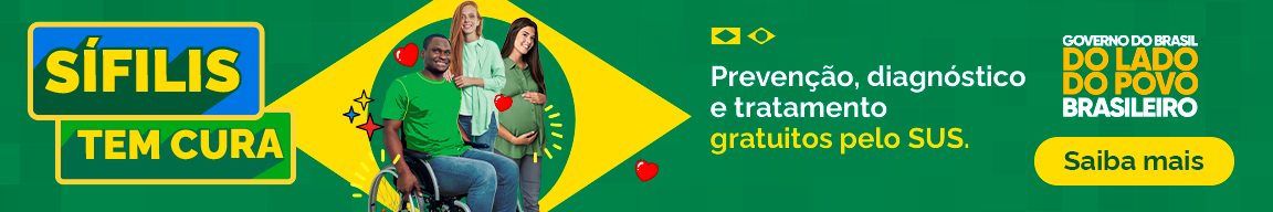 Sífilis tem cura - Prevenção, diagnóstico e tratamento gratuitos pelo SUS. Saiba mais