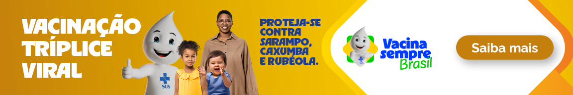 Vacinação Tríplice Viral. Proteja-se contra sarampo, caxumba e rubéola - Saiba mais