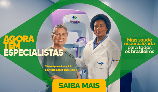 Agora tem Especialistas. Mais saúde especializada para todos - Saiba mais.