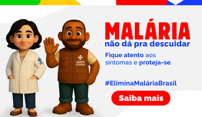 Malária, não dá pra descuidar- fique atento aos sintomas e proteja-se. Saiba mais