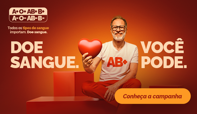 Doe sangue. Você pode. Todos os tipos de sangue importam. Conheça a campanha.
