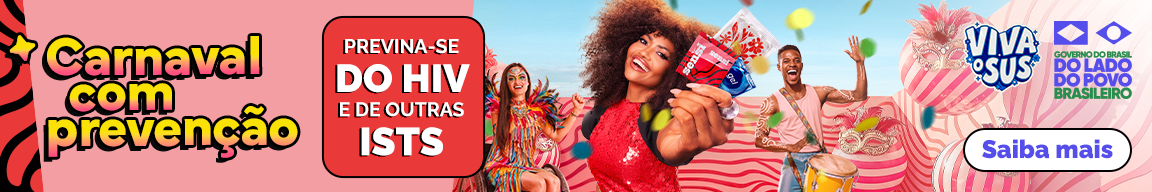 Carnaval com prevenção. Previna-se do HIV e outras ISTs. Saiba mais