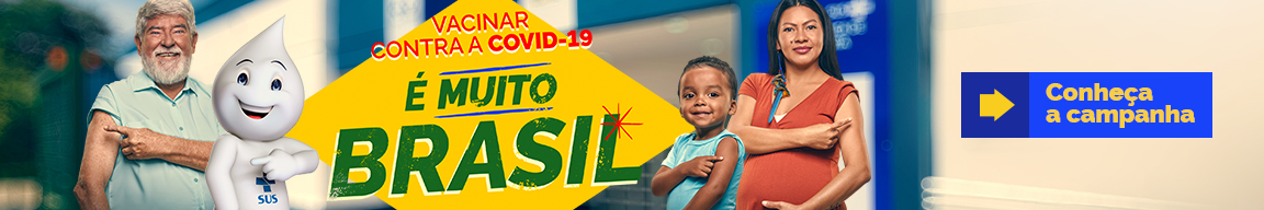 Vacinar contra a covid é muito Brasil. Conheça a campanha