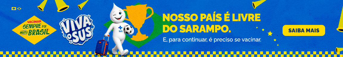 Nosso país é livre do sarampo. E para continuar, é preciso se vacinar. Saiba mais.png