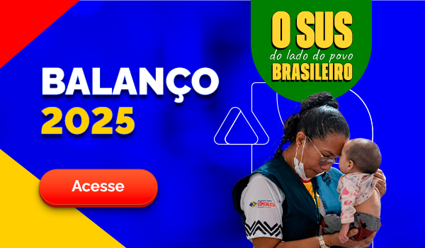 Balanço 2025. O SUS do lado do povo brasileiro. Acesse