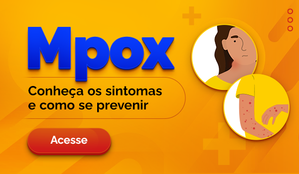 Mpox. Conheça os sintomas e como se prevenir. Acesse