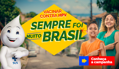 Vacinar contra HPV sempre foi muito Brasil. Conheça a campanha.