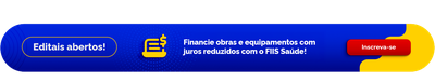Editais abertos! Financie obras e equipamentos com juros reduzidos com o FIIS Saúde! Inscreva-se