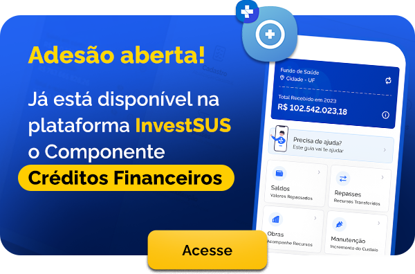 Adesão aberta! Já está disponível na plataforma InvestSUS o Componente Créditos Financeiros - Acesse