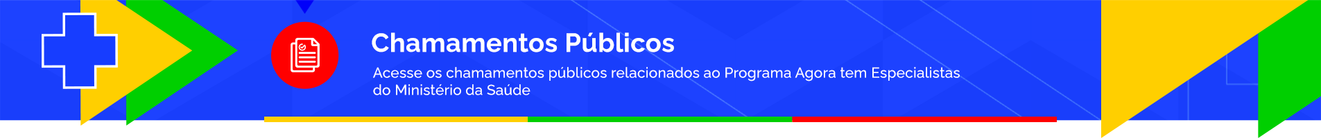 Acesse os chamamentos públicos relacionados ao Programa Agora tem Especialistas do Ministério da Saúde