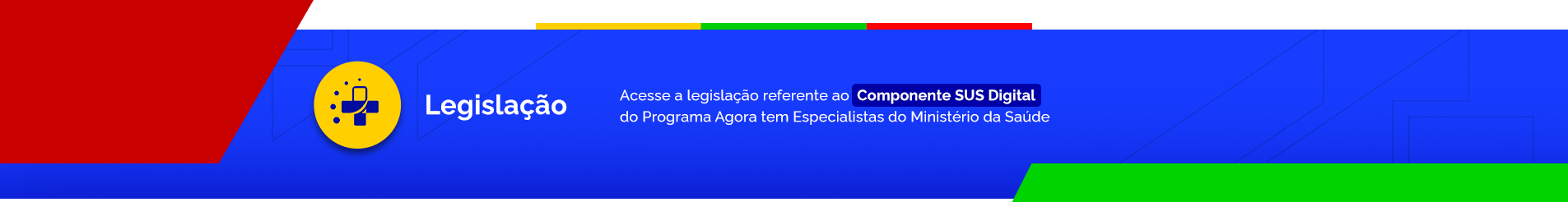 Acesse a legislação referente ao Componente SUS Digital do Programa Agora tem Especialistas do Ministério da Saúde