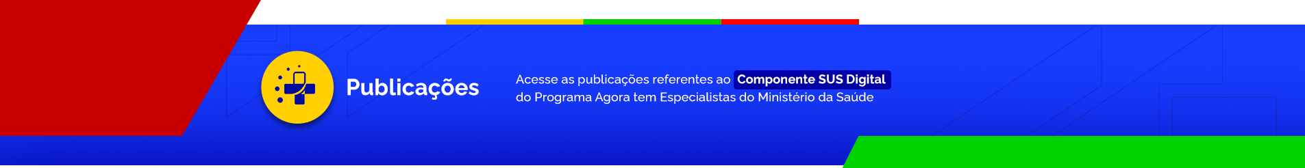 Acesse as publicações referentes ao Componente SUS Digital do Programa Agora tem Especialistas do Ministério da Saúde
