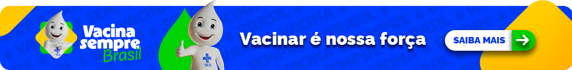 Vacina sempre brasil. Vacinar é nossa força. Saiba mais