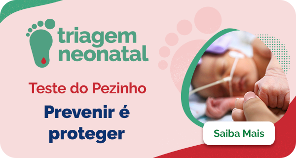 Triagem Neonatal. Teste do pezinho. Prevenir é proteger. Saiba mais