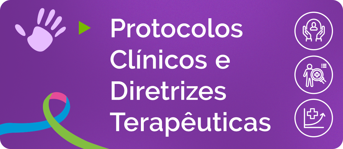 Protocolos Clínicos e Diretrizes Terapêuticas