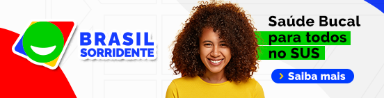 Brasil Sorridente - Saúde Bucal no SUS. Saiba mais