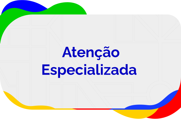 Atenção Especializada