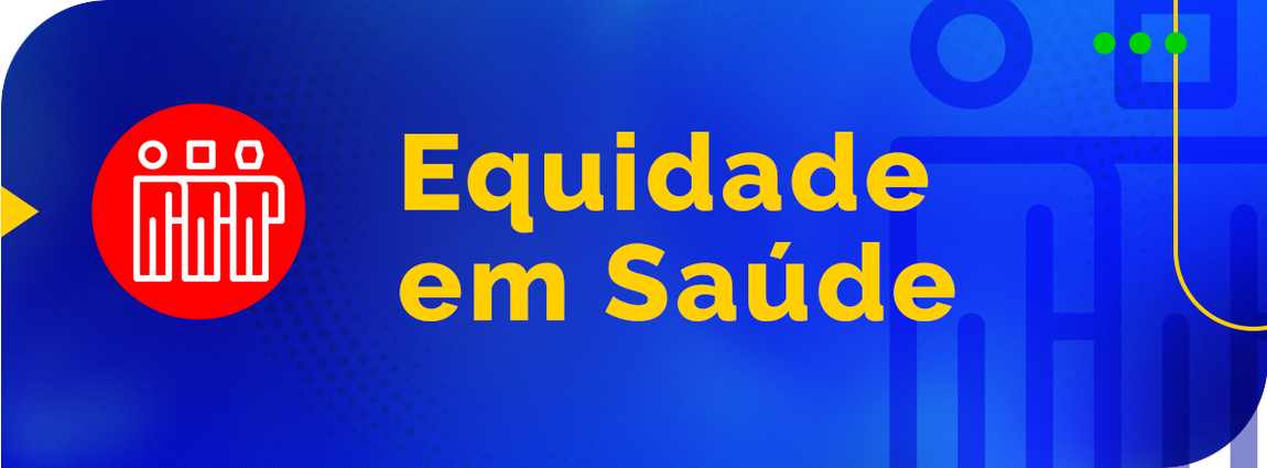 Acesso e Equidade em Saúde