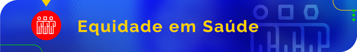 Acesse e Equidade em Saúde