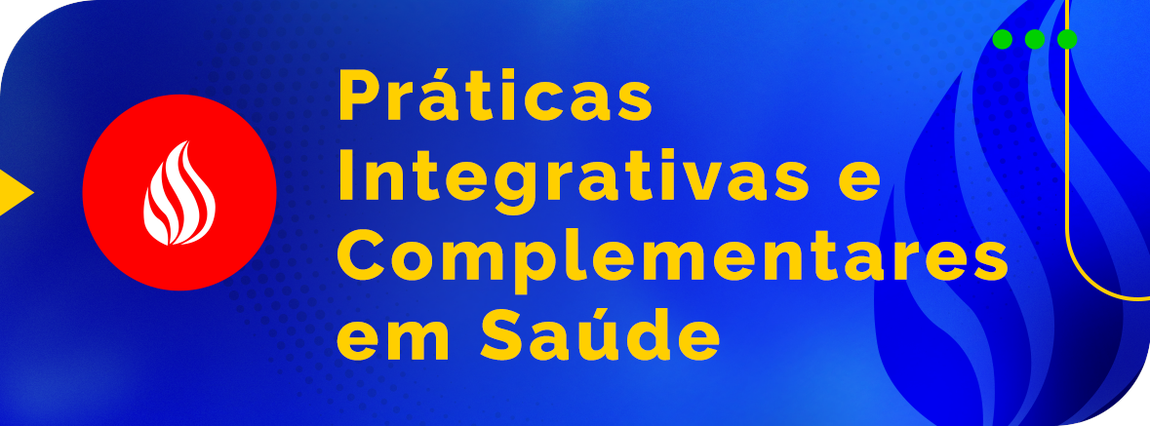 Práticas Integrativas e Complementares em Saúde