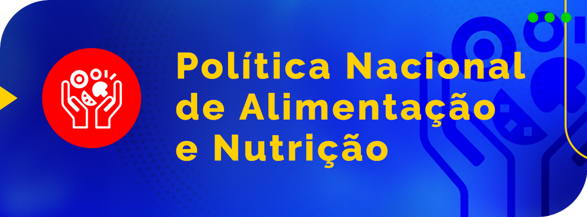 Política Nacional de Alimentação e Nutrição