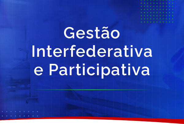 Banner da Gestão Interfederativa e Participativa
