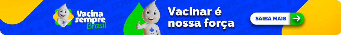 Vacina sempre brasil. Vacinar é nossa força. Saiba mais