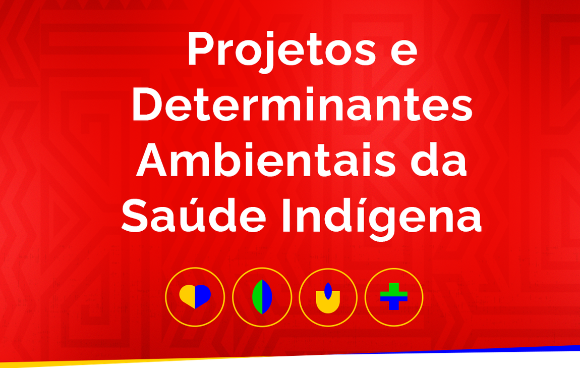 Projetos e Determinantes Ambientais da Sáude Indigena
