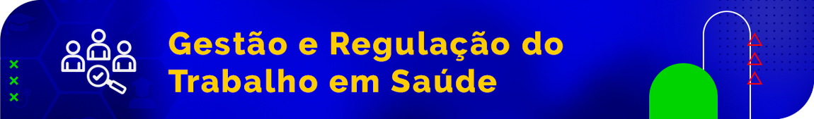 Departamento de Gestão e Regulação do Trabalho em Saúde