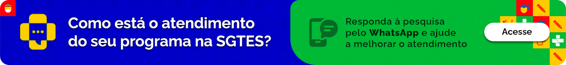 Como esta o atendimento do seu programa SGTES? Responda a pesquisa pela Whatsapp
