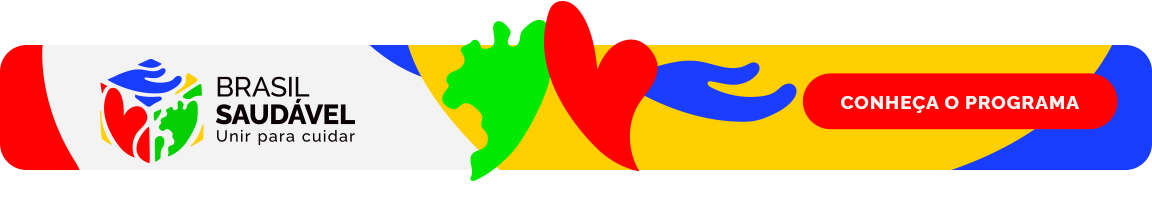 Brasil Saudável - Unir para cuidar. Conheça o programa