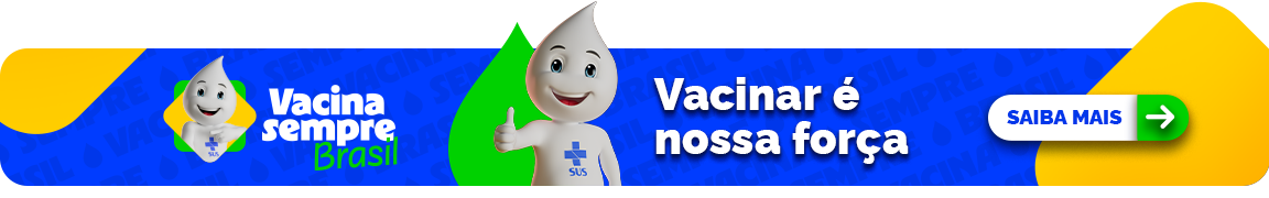 Vacina sempre brasil. Vacinar é nossa força. Saiba mais