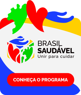 Brasil Saudável - Unir para cuidar. Conheça o programa
