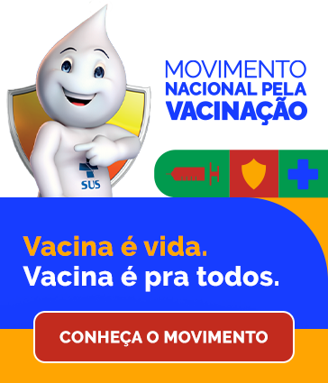 Movimento Nacional pela Vacinação - Vacina é vida. Vacina é pra todos. Conheça o Movimento