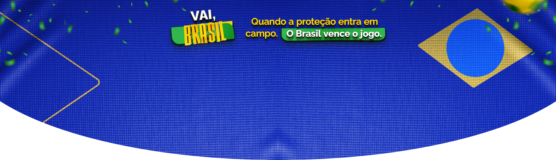 Vai, Brasil! Quando a proteção entra em campo o Brasil vence o jogo.