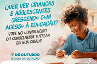 Eleição direta vai escolher 30 mil representantes de Conselhos Tutelares