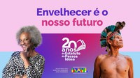 Campanha "Envelhecer é o Nosso Futuro" marca os 20 anos do Estatuto da Pessoa Idosa