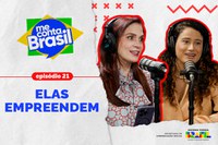 Empreendedorismo feminino é tema de mais uma edição do “Me Conta, Brasil”