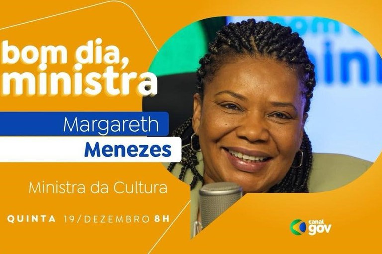 Margareth Menezes detalha avanços no setor cultural no “Bom dia, Ministra” desta quinta (19)