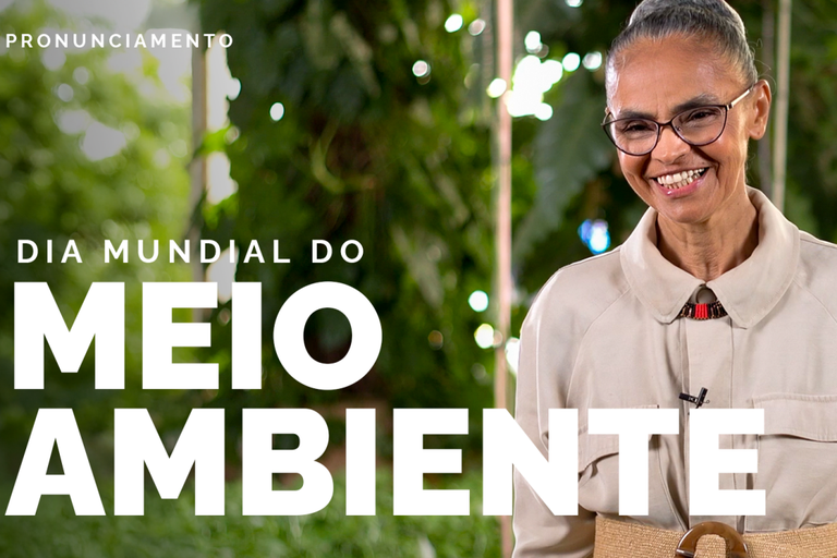 Ministra do Meio Ambiente, Marina Silva, reafirma em rede nacional o compromisso com a preservação da natureza e da vida no planeta