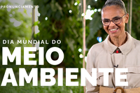 Ministra Marina Silva reafirma em rede nacional o compromisso com a preservação da natureza e da vida no planeta