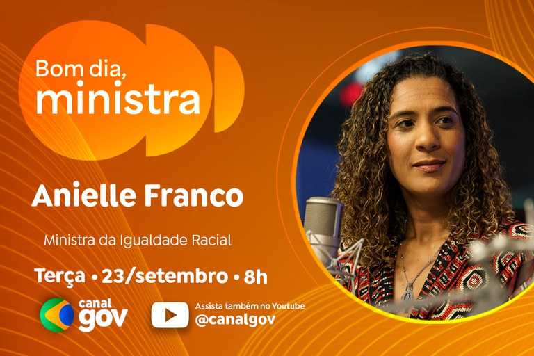 Anielle Franco detalha conquistas da 5ª Conapir e políticas para juventude negra no “Bom Dia, Ministra” desta terça (23/9)