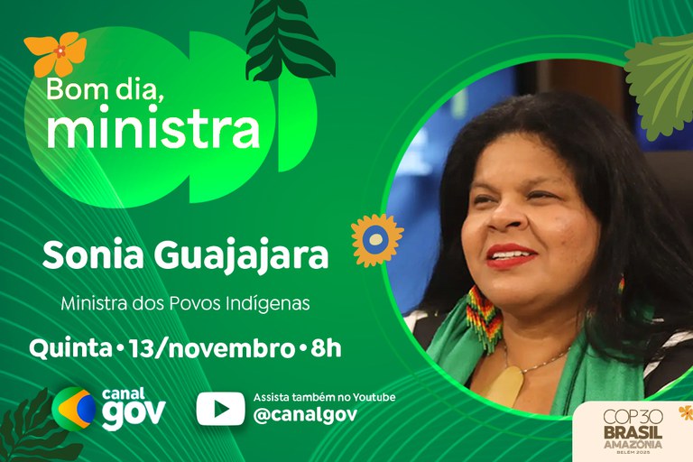 Sonia Guajajara fala sobre protagonismo indígena na COP30 no “Bom dia, Ministra” desta quinta (13)
