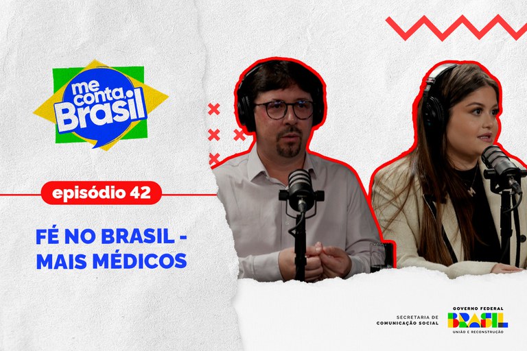 "Me Conta, Brasil": ampliação e fortalecimento do Mais Médicos é tema do videocast